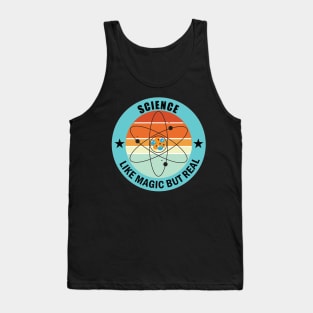 Science  Like Magic but Real Design for Physics Science Teacheras and Students Tank Top